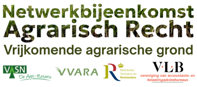 Netwerkbijeenkomst Agrarisch Recht Vrijkomende agrarische grond